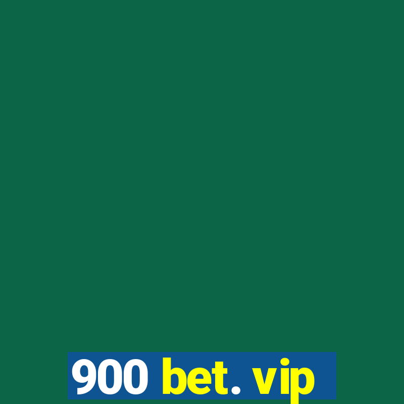 900 bet. vip